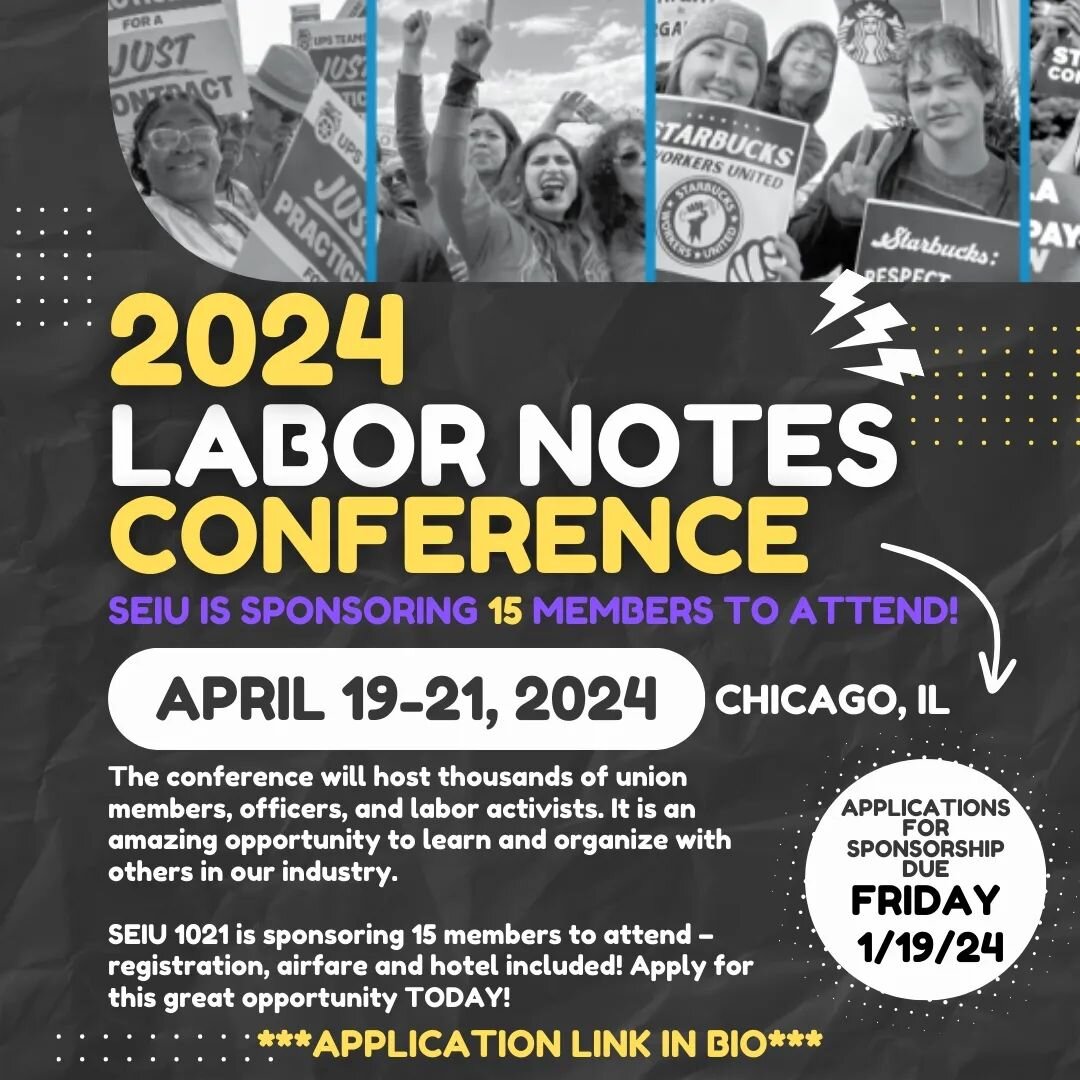 SEIU 1021 is sponsoring 15 members to attend this year's Labor Notes Conference in Chicago. From April 19-21, it's an amazing opportunity to learn and organize with others in our industry.

Applications are due Friday, January 19th. Application link 