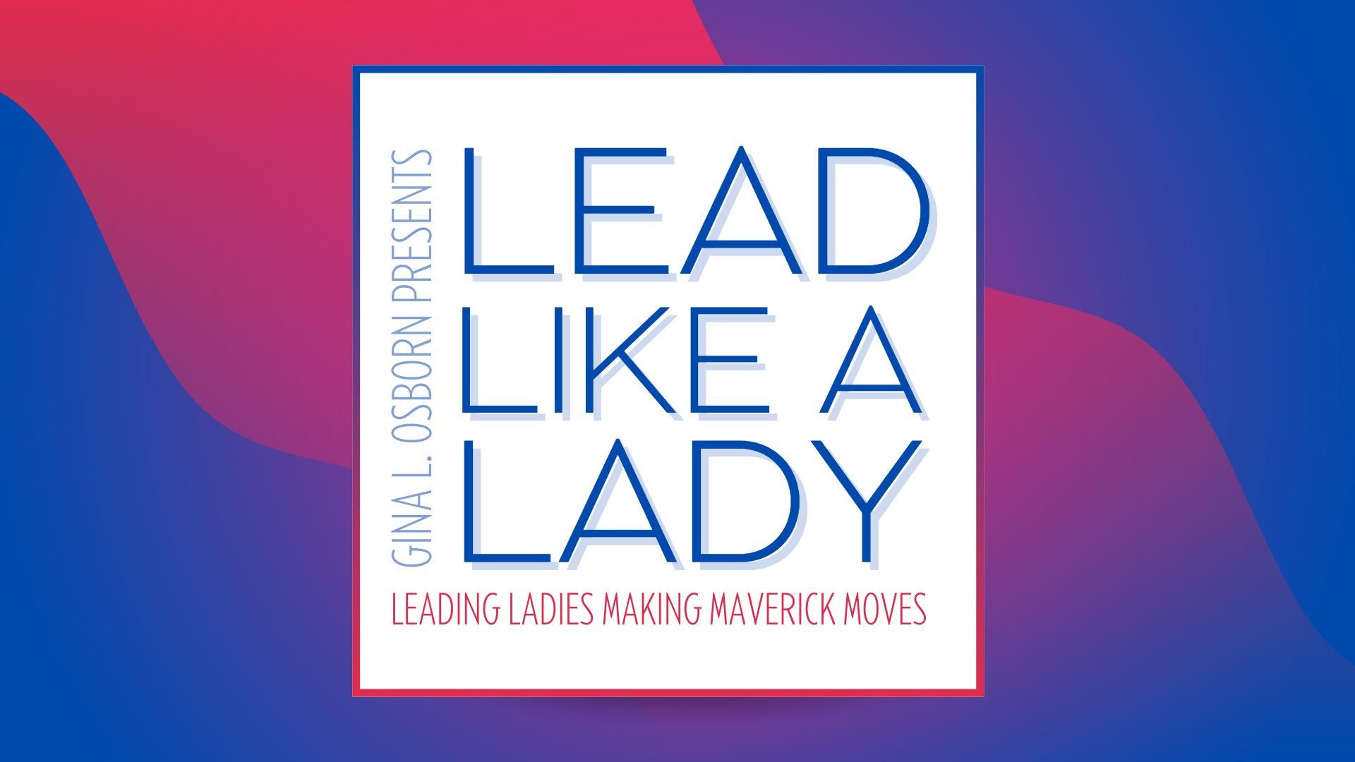 GLO_Lead Like a Lady Podcast_YouTube Cover.jpg