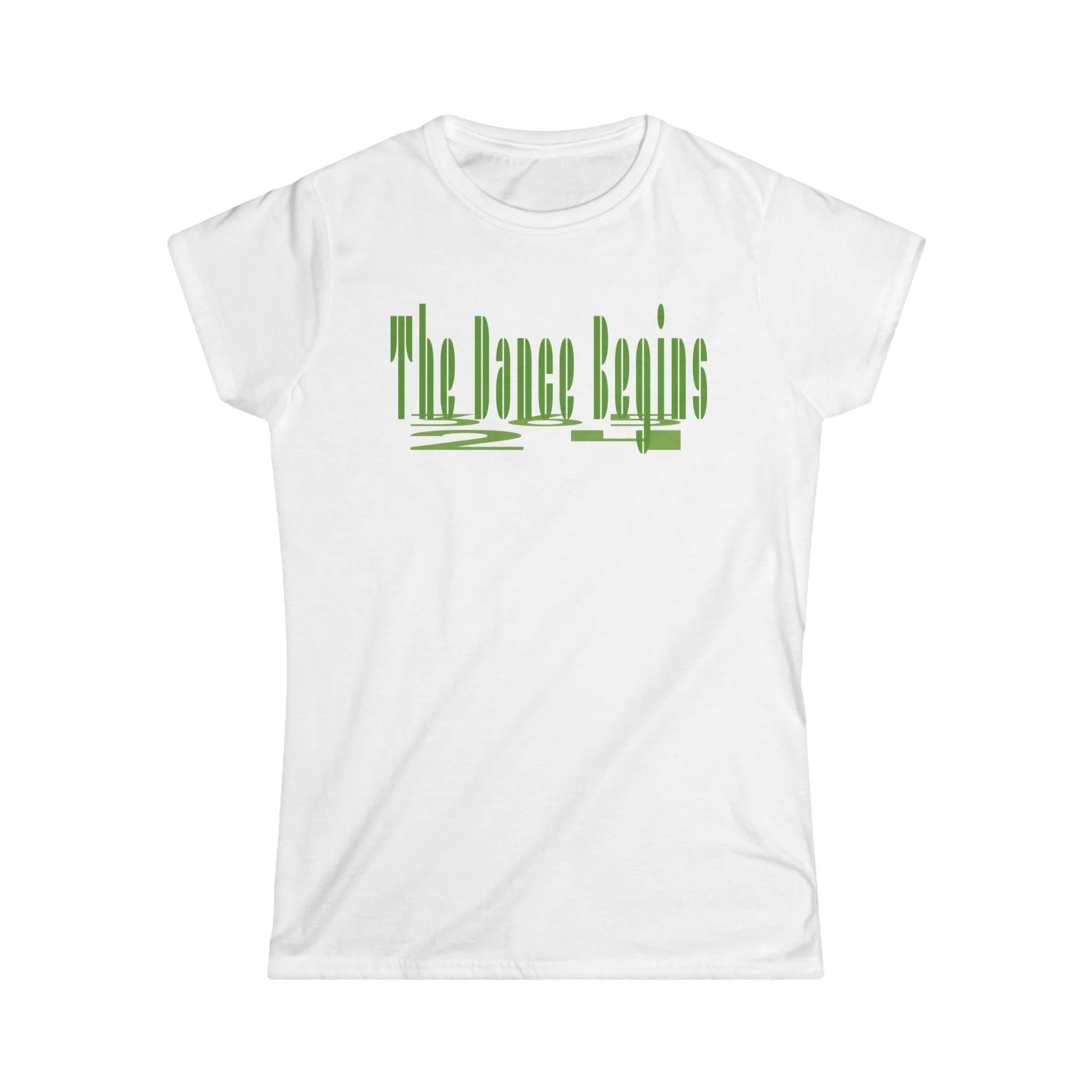 A white t-shirt with a crew neck and short sleeves. The shirt features the text "The Dance Begins" in a green, stylized font across the chest.