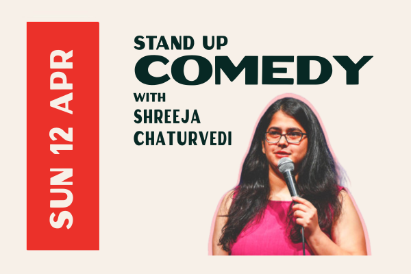 SHREEJA CHATURVEDI - STAND UP COMEDY