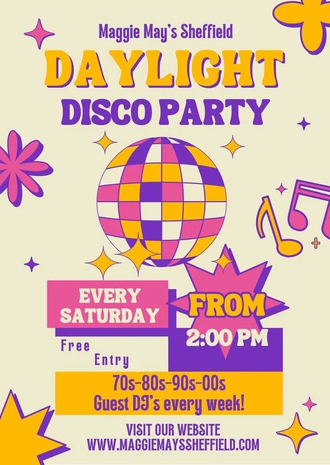Maggie May's Daylight Disco Party! Every Saturday from 2pm. Guest DJs every week. 70s-80s-90s-00s
