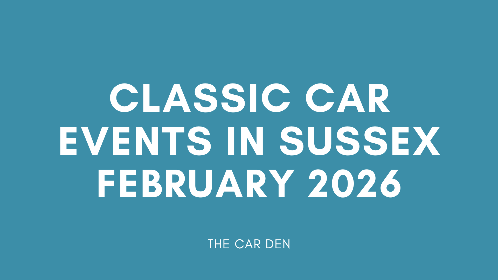 The Best Classic Car Events in Sussex, February 2026