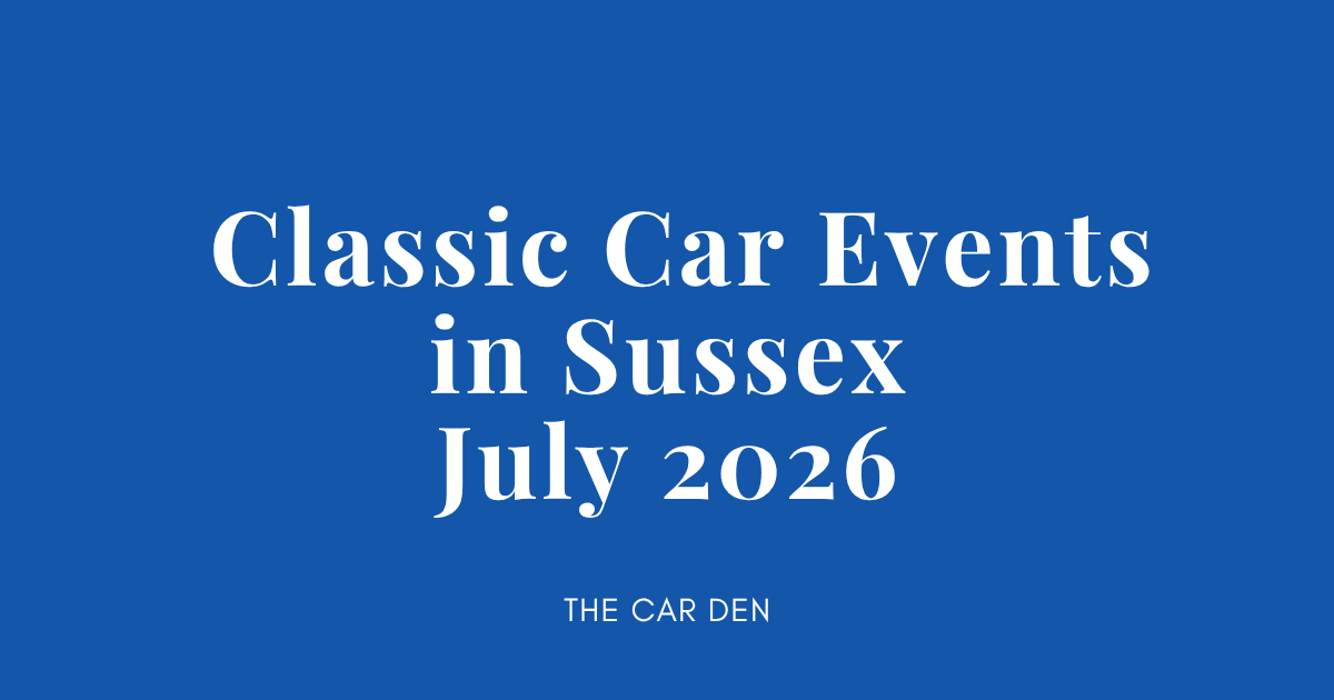 Classic Car Events in Sussex, July 2026