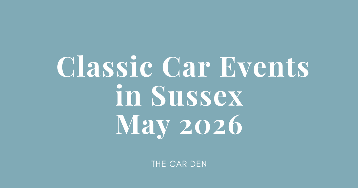 The Best Classic Car Events in Sussex, May 2026