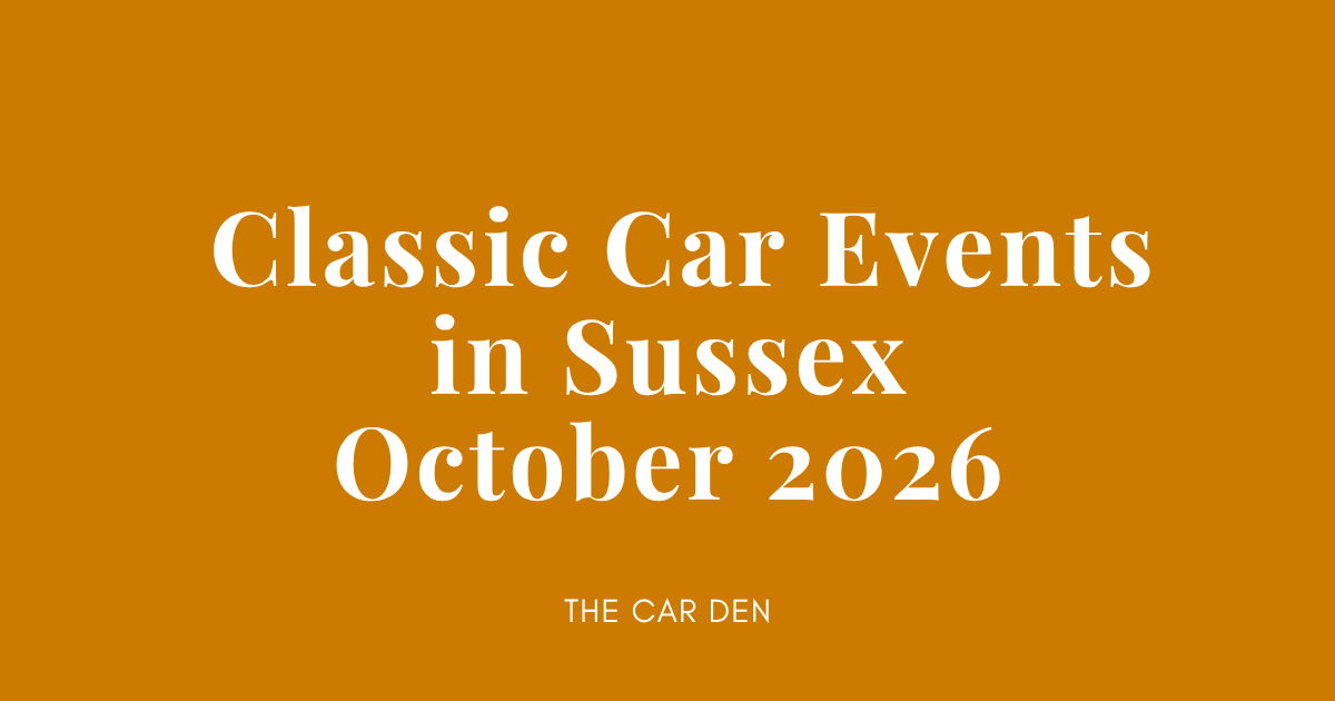 Classic Car Events in Sussex, October 2026