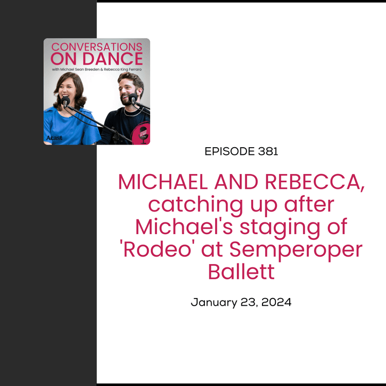Episode image for Michael and Rebecca, catching up after Michael's staging of 'Rodeo' at Semperoper Ballett