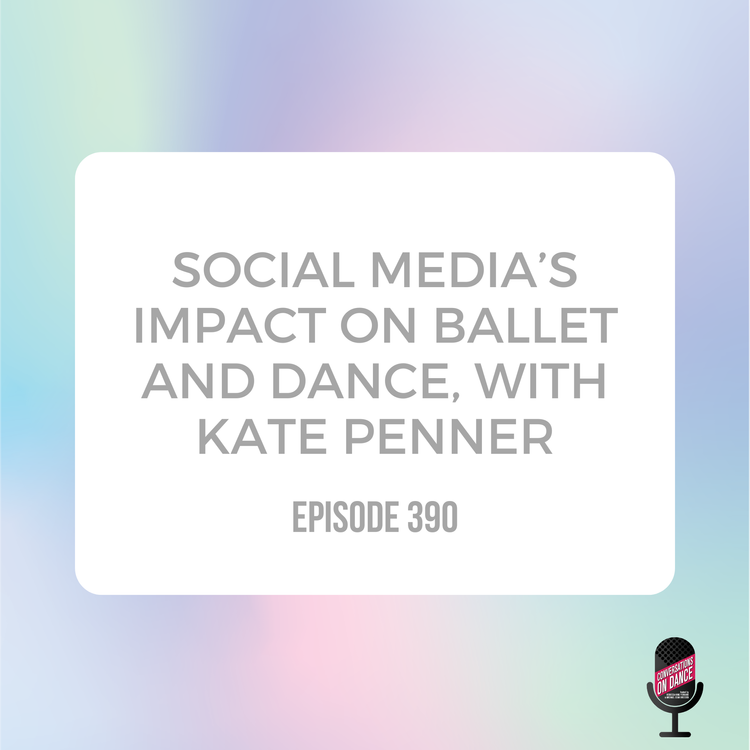 Episode image for Social media's impact on ballet & dance, with Kate Penner