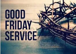 Good Friday Service April 3rd 7pm