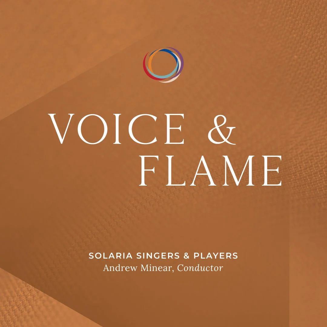 Voice & Flame with Solaria Singers & Players