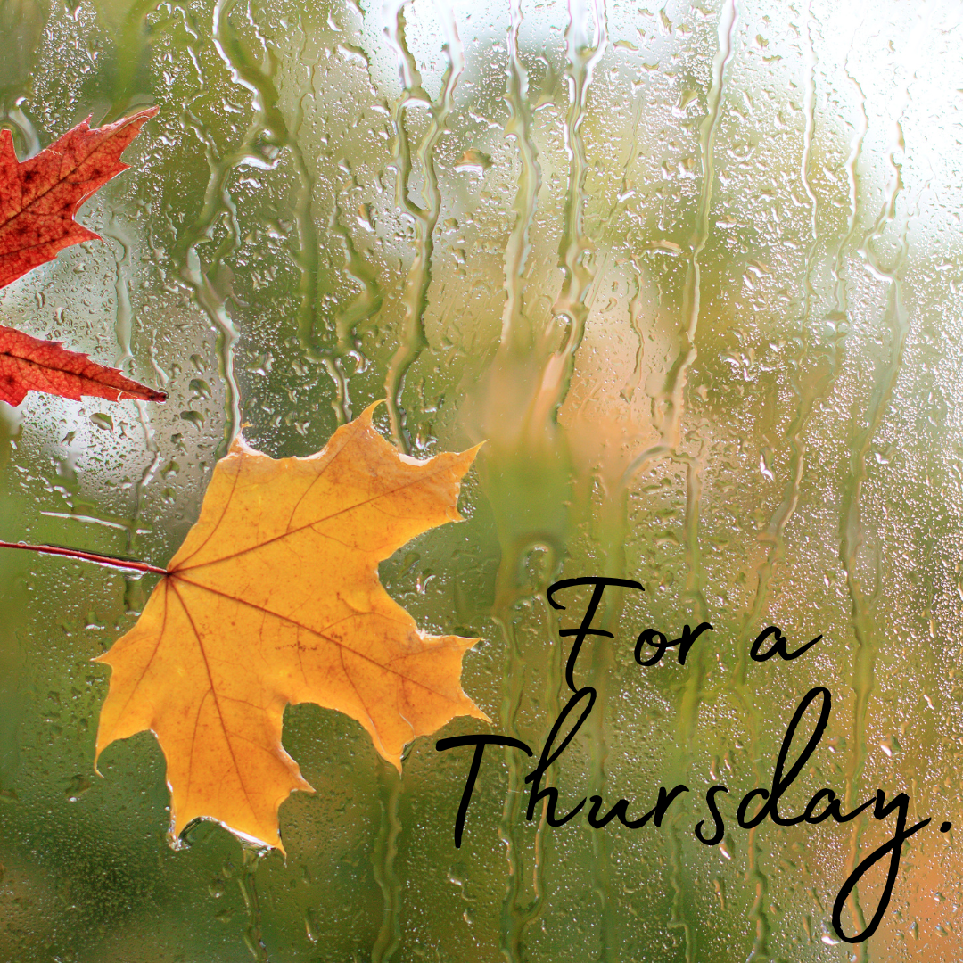 For a Thursday