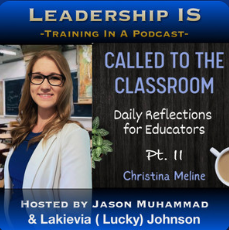 Jason Muhammad, Lakievia Johnson, and Christina Meline continue their conversation in Part 2 of the "Leadership Is" podcast.