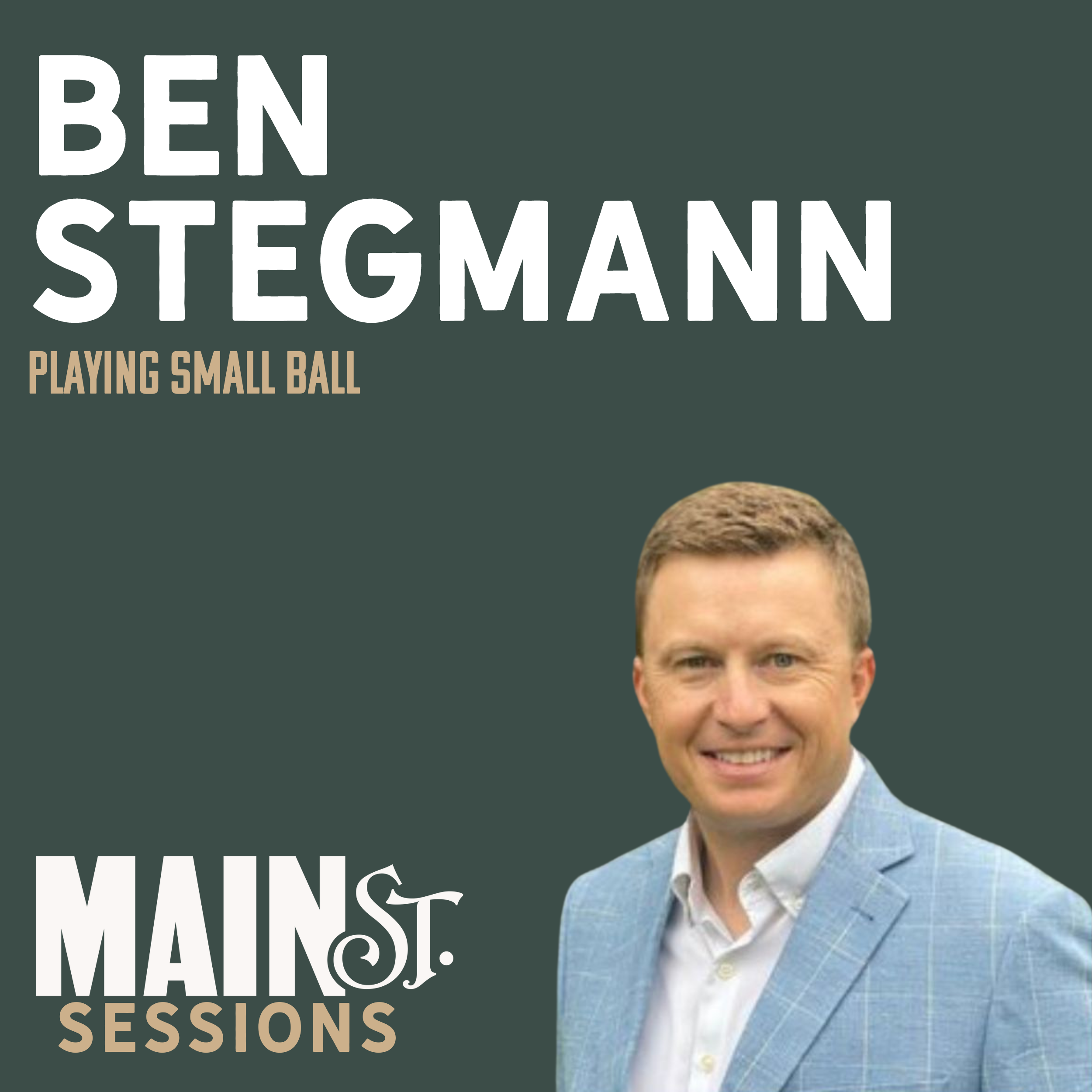 Playing Small Ball | Ben Stegmann