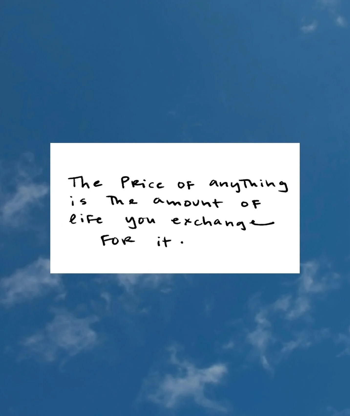 Time is the only currency that&rsquo;s non-negotiable.

Thoreau said it first: &ldquo;the cost of a thing is the amount of what I will call life which is required to be exchanged for it, immediately or in the long run.&rdquo;

This one is on repeat f