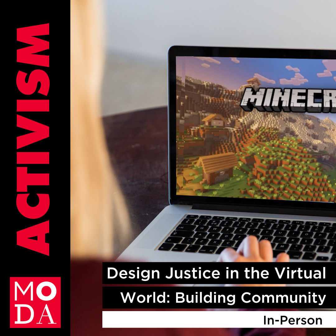 Design Justice in the Virtual World:&nbsp;Building Community with Minecraft