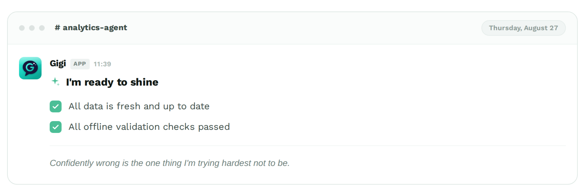 Gigi's daily validation post in Slack confirming data freshness and passed offline checks