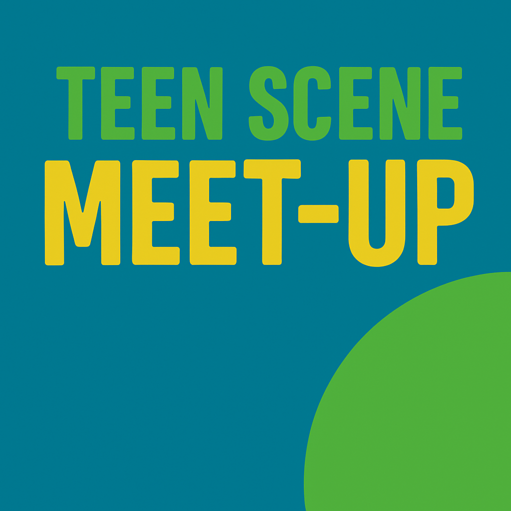 Teen Scene Meet-Ups