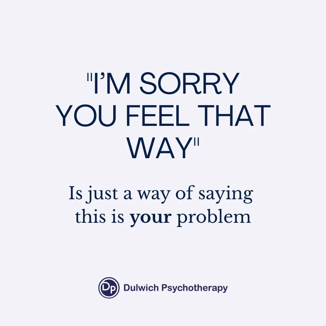 "I&rsquo;m sorry you feel that way" isn't the olive branch you think it is. In fact, it&rsquo;s often a way of shifting blame onto the other person&rsquo;s reaction rather than taking accountability for the action itself.

A genuine apology