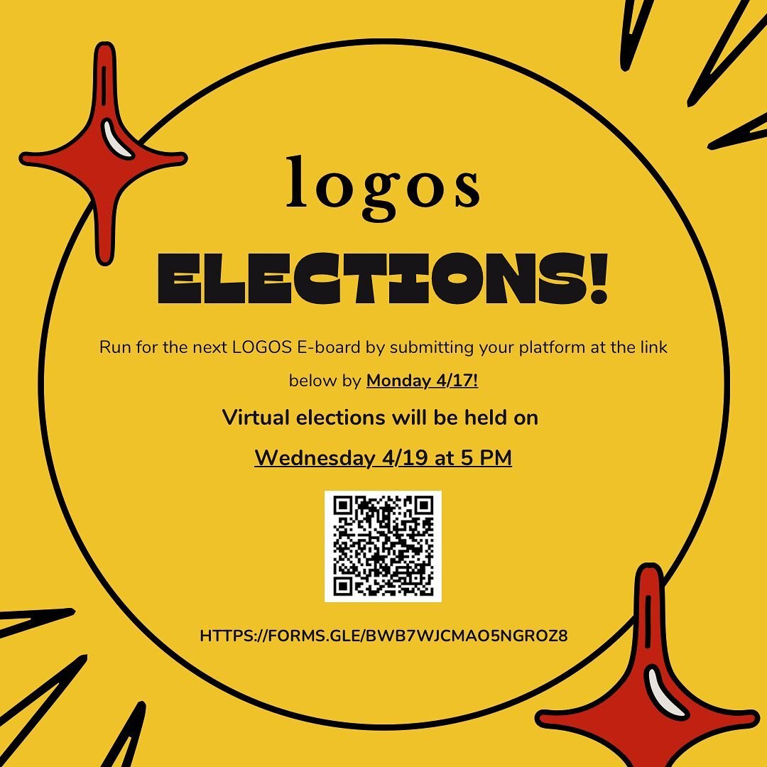 All are welcome to run for the next LOGOS E-board! The link above (and in our bio) will take you to a google form where you can submit your platform. Elections will be held next Wednesday via zoom at this link: https://us05web.zoom.us/j/85846957256?p