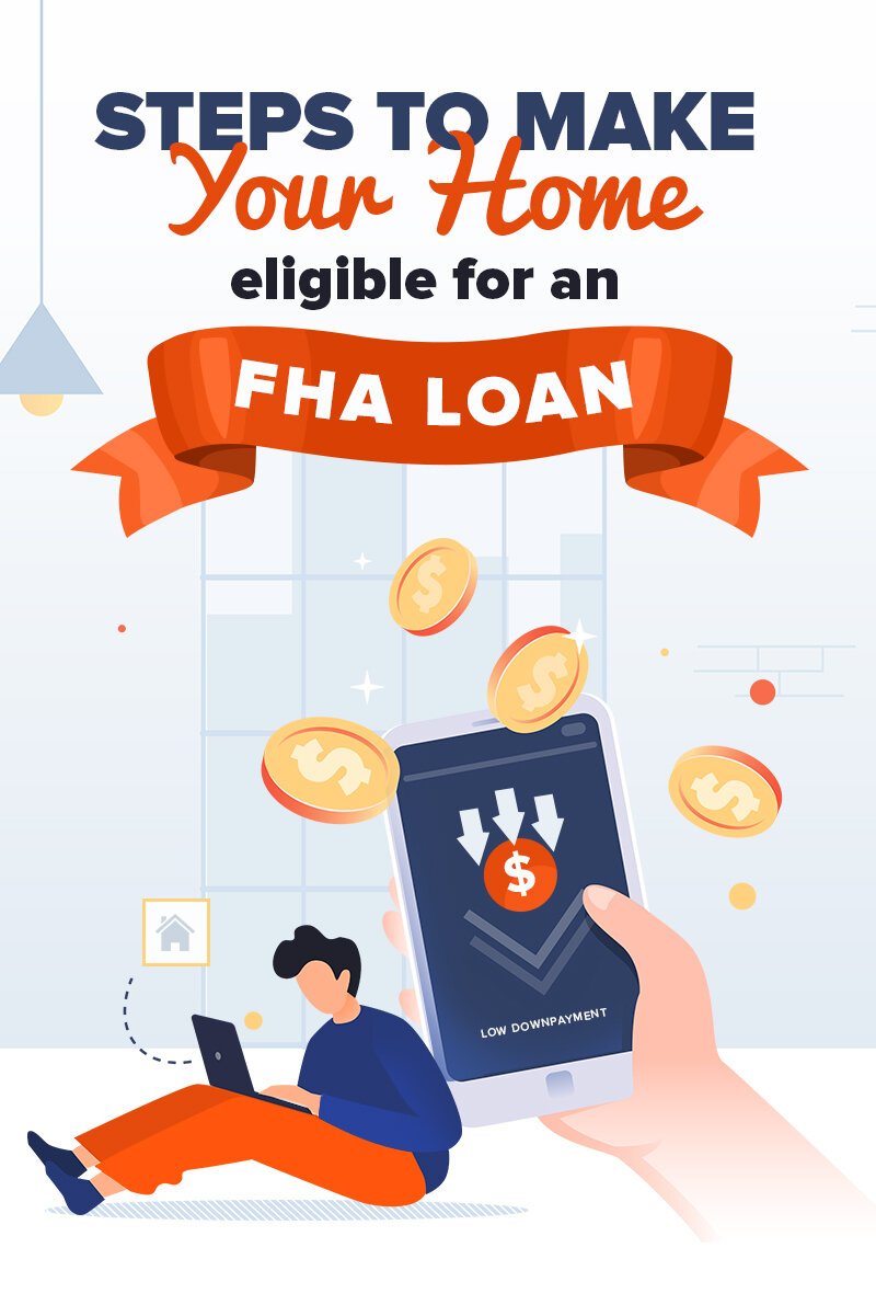 Steps to Make Your Home Eligible For An FHA Loan