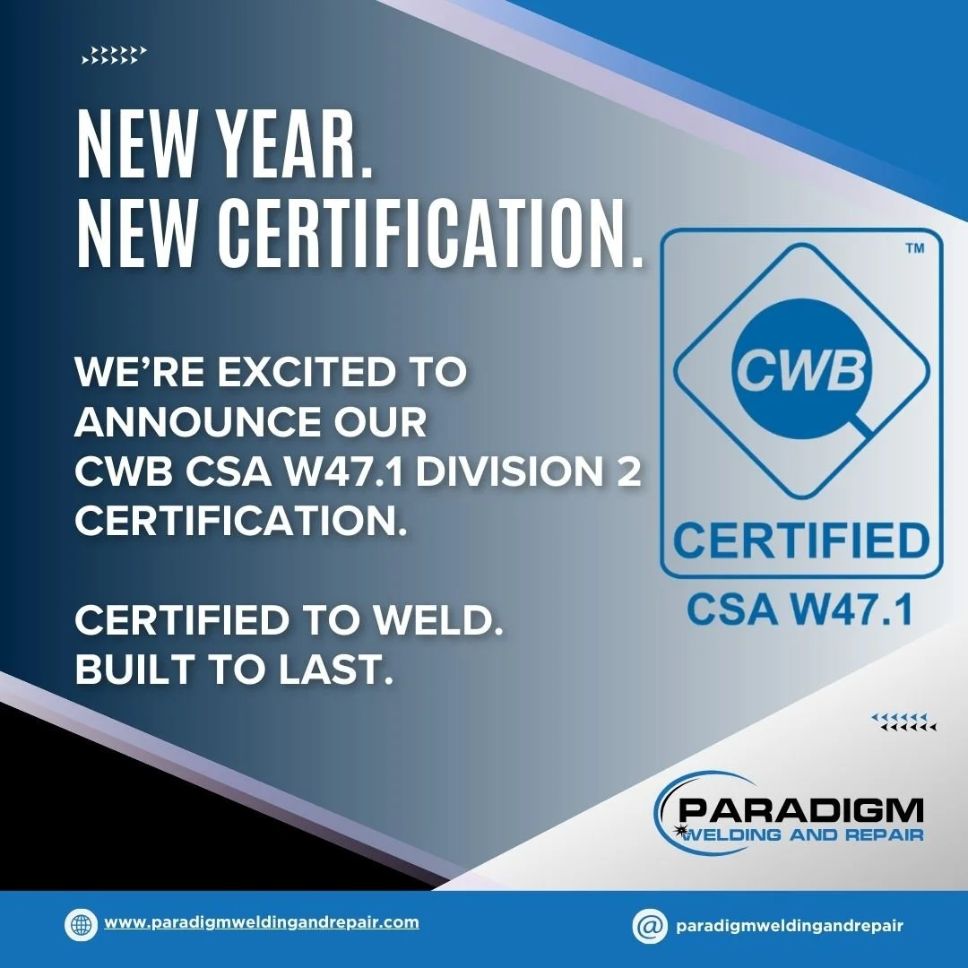 New Year, Higher Standards: Paradigm Welding &amp; Repair Earns CWB CSA W47.1 Certification