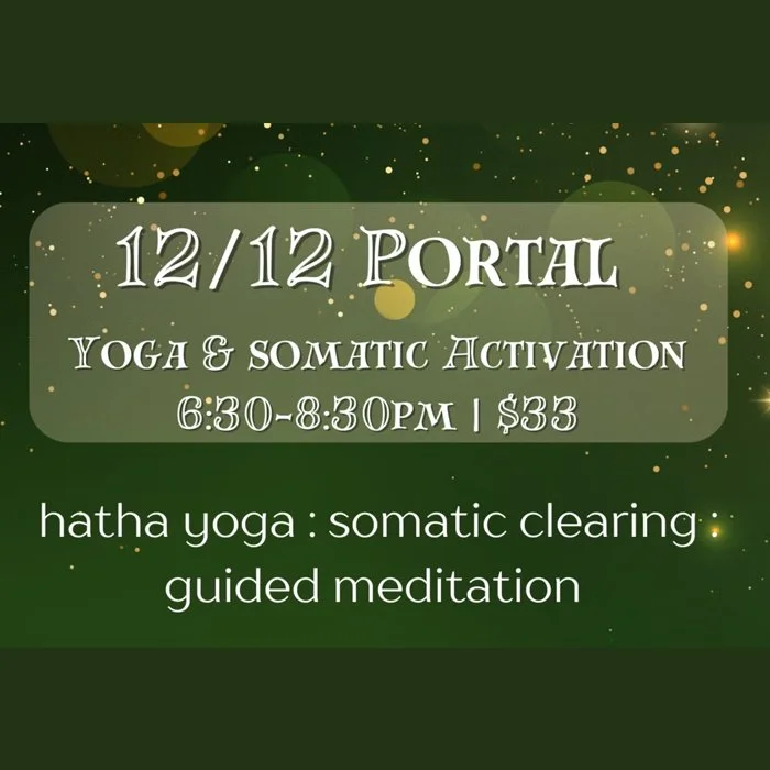 12/12 Portal: Yoga and Somatic Activation with Dani
