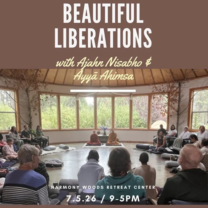 Beautiful Liberations: a Daylong Retreat to Brighten the Heart with Ajahn Nisabho & Ayyā Ahimsa