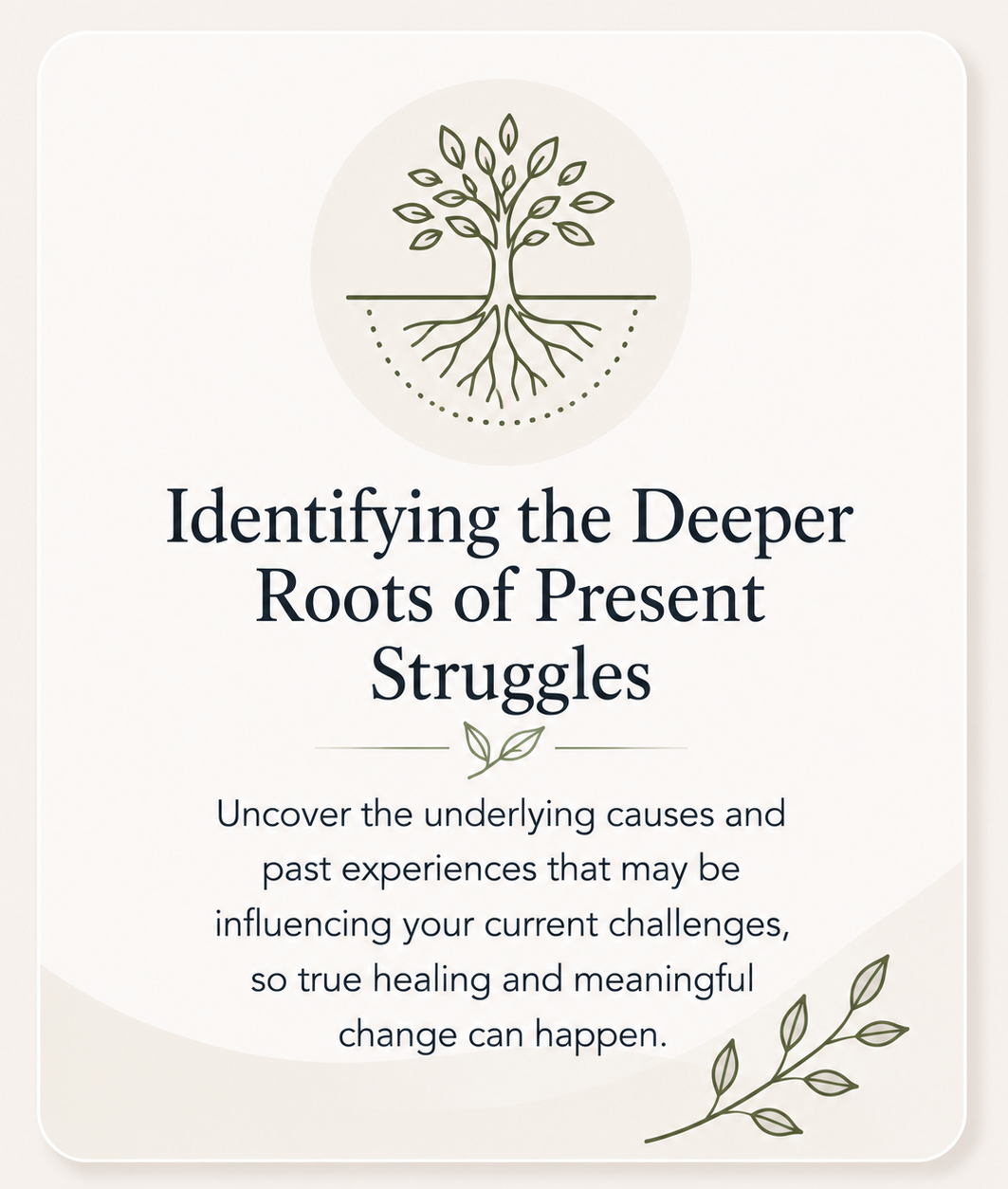 Identifying deeper roots of present struggles