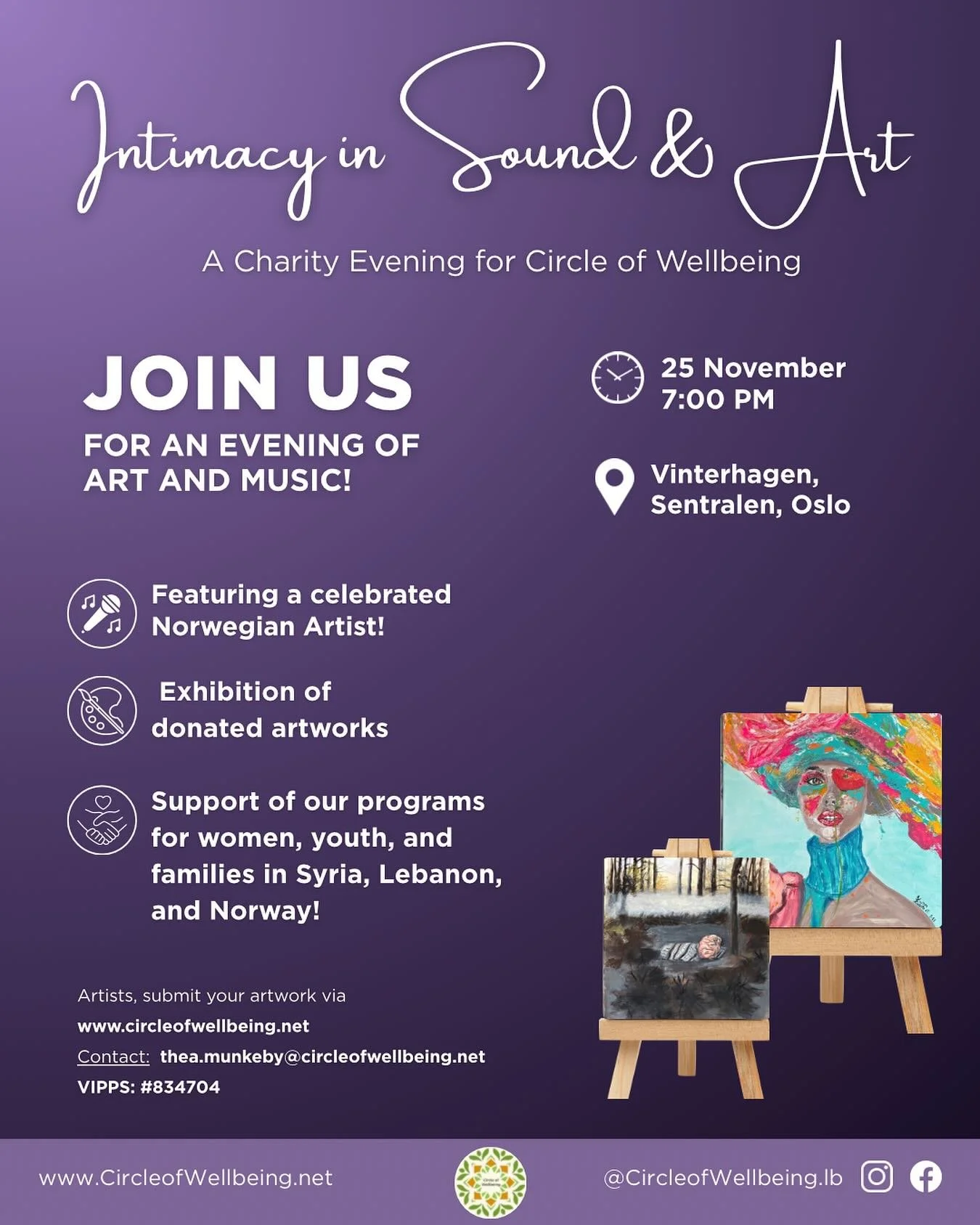 Circle of Wellbeing is excited to invite you to Intimacy in Sound &amp; Art, a charity evening. 

🗓 25 November, 7:00 PM
📍 Vinterhagen, Sentralen, Oslo

We will have a performance by a celebrated Norwegian artist, and have the chance to buy beautif
