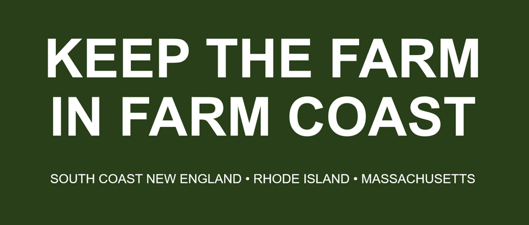 KEEP THE FARM IN FARM COAST