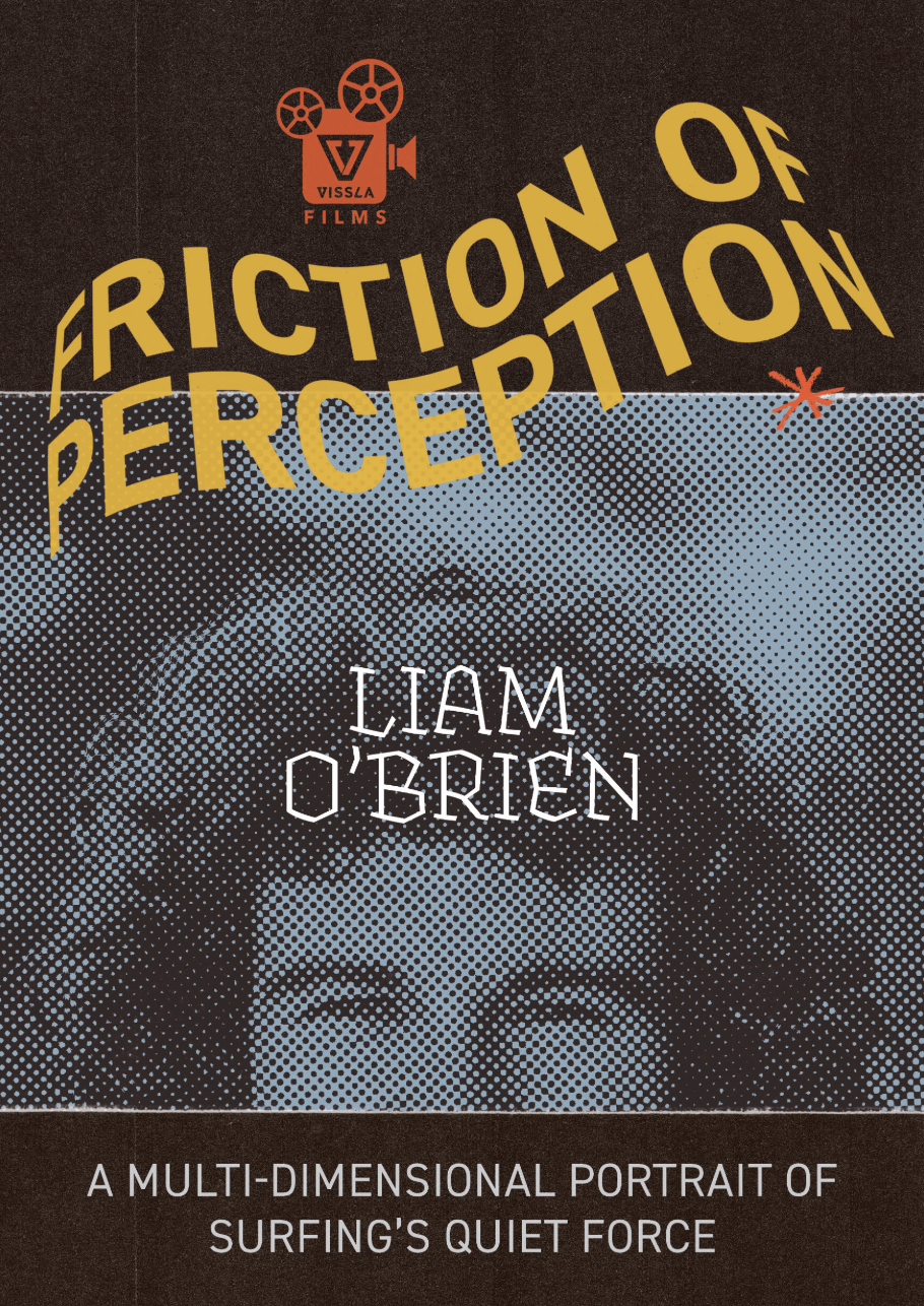 VISSLA Films presents: Friction of Perception