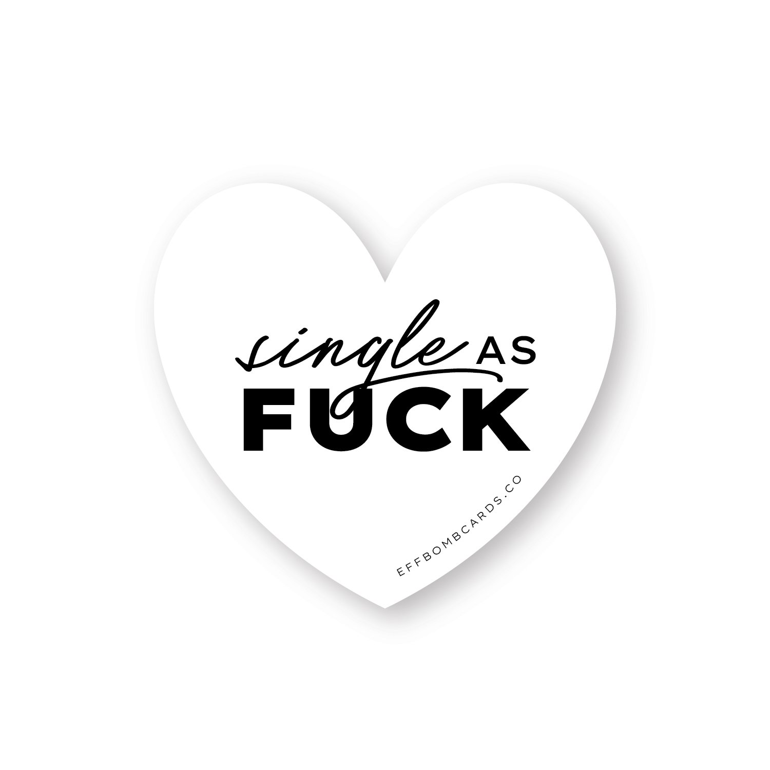 SINGLE AS FUCK - STICKER