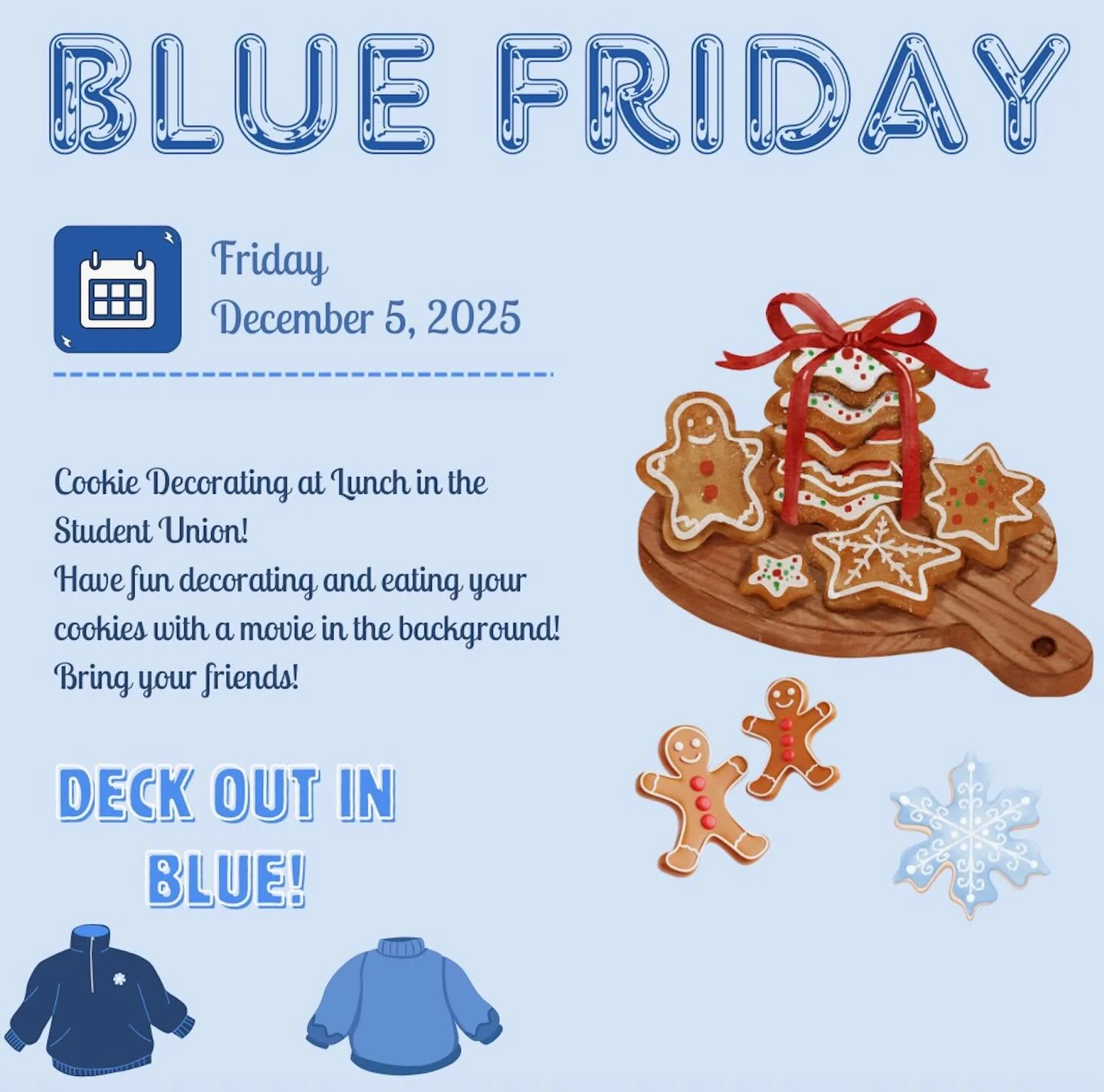 ITS BLUE FRIDAY!! 💙 Come decked out in blue and decorate holiday cookies with us!!