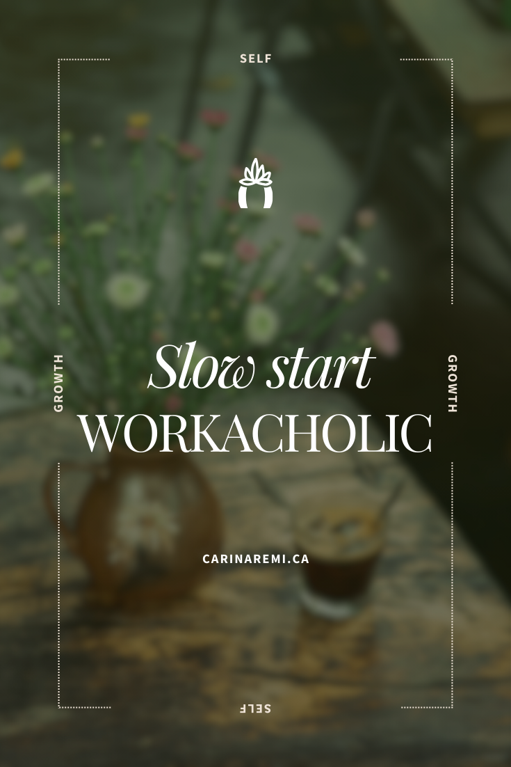 Slow Start Workaholic