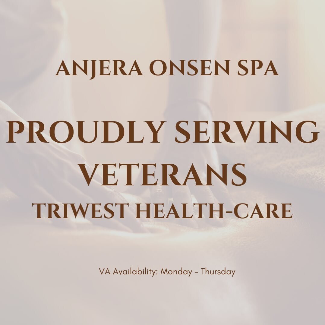 We are so proud to now be serving Veterans through TriWest Healthcare! Your healthcare provider, or our local El Paso VA Center can refer you to us at Anjera Onsen Spa! 

🇺🇸🤲🏼✨