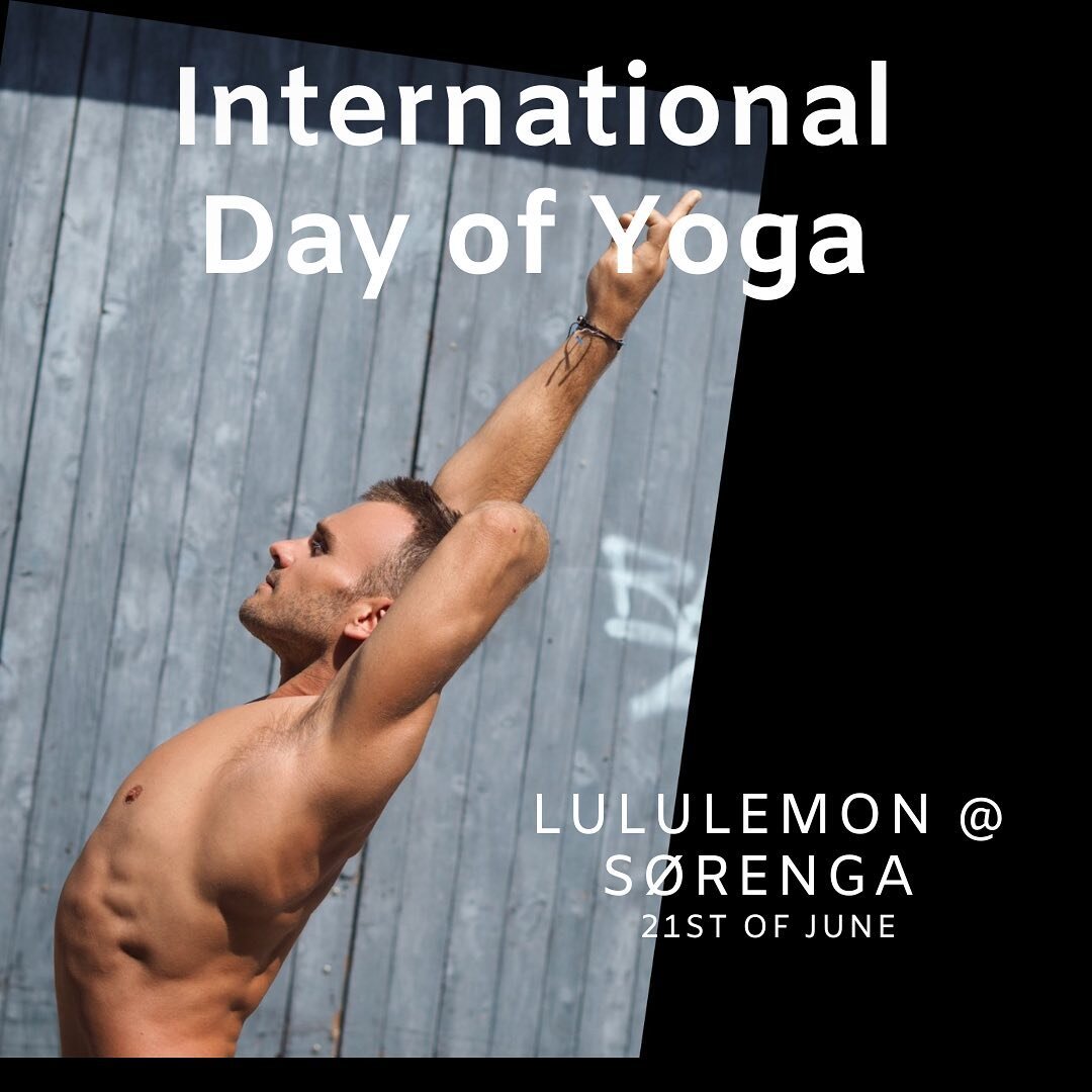 JOIN the celebrations! 🎉🙏Lululemon is hosting free yoga events on International Day of Yoga. I am teaching at S&oslash;renga in the evening at 5:30 - 6:45 pm. After class we&rsquo;ll enjoy refreshing summer sips and snacks. To book a spot visit: ww