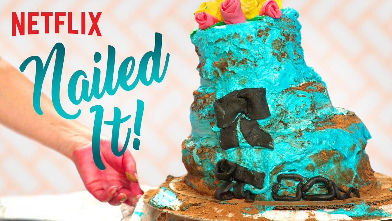 Nailed It!   NETFLIX
