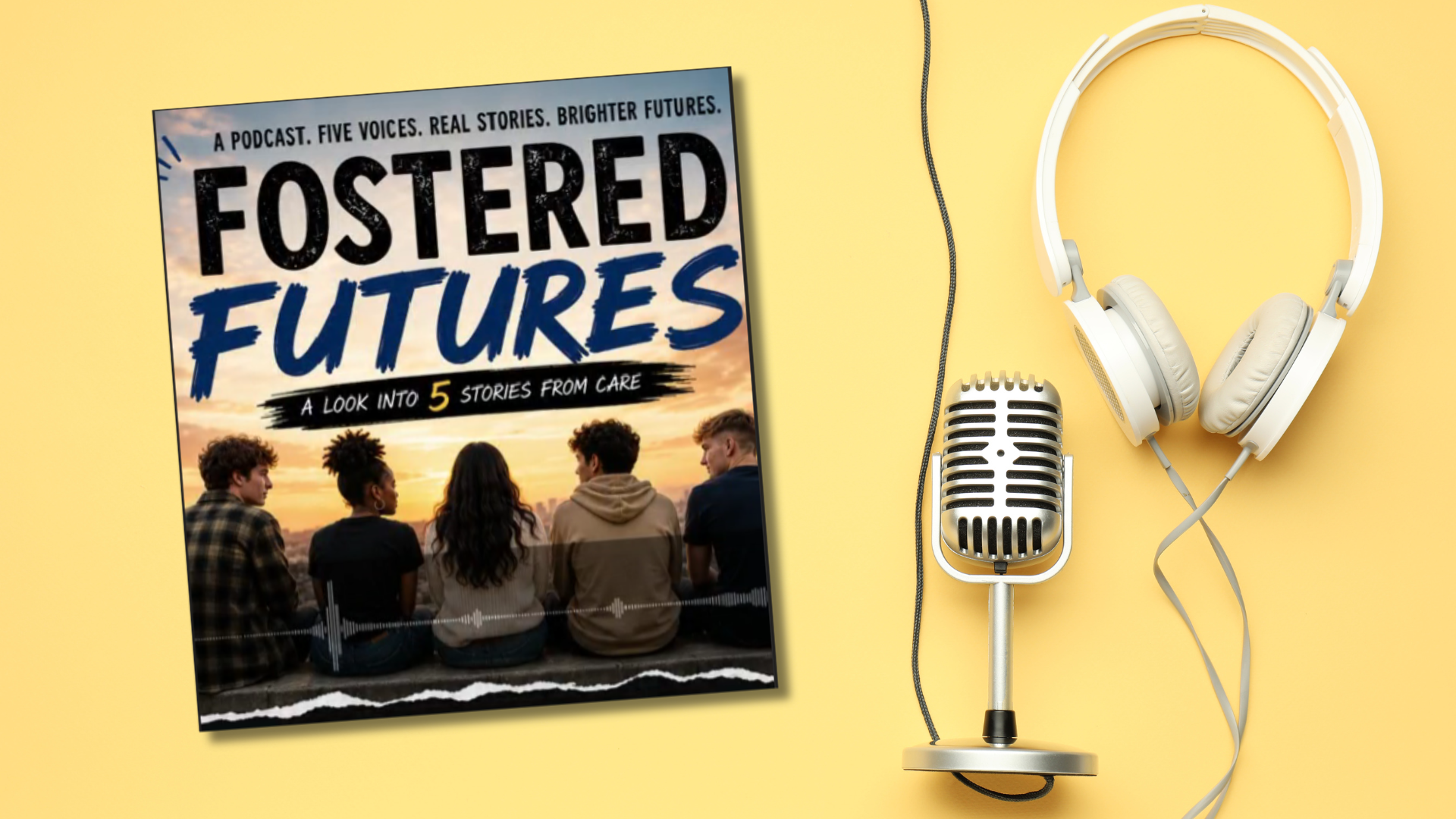 Fostered Futures Podcast