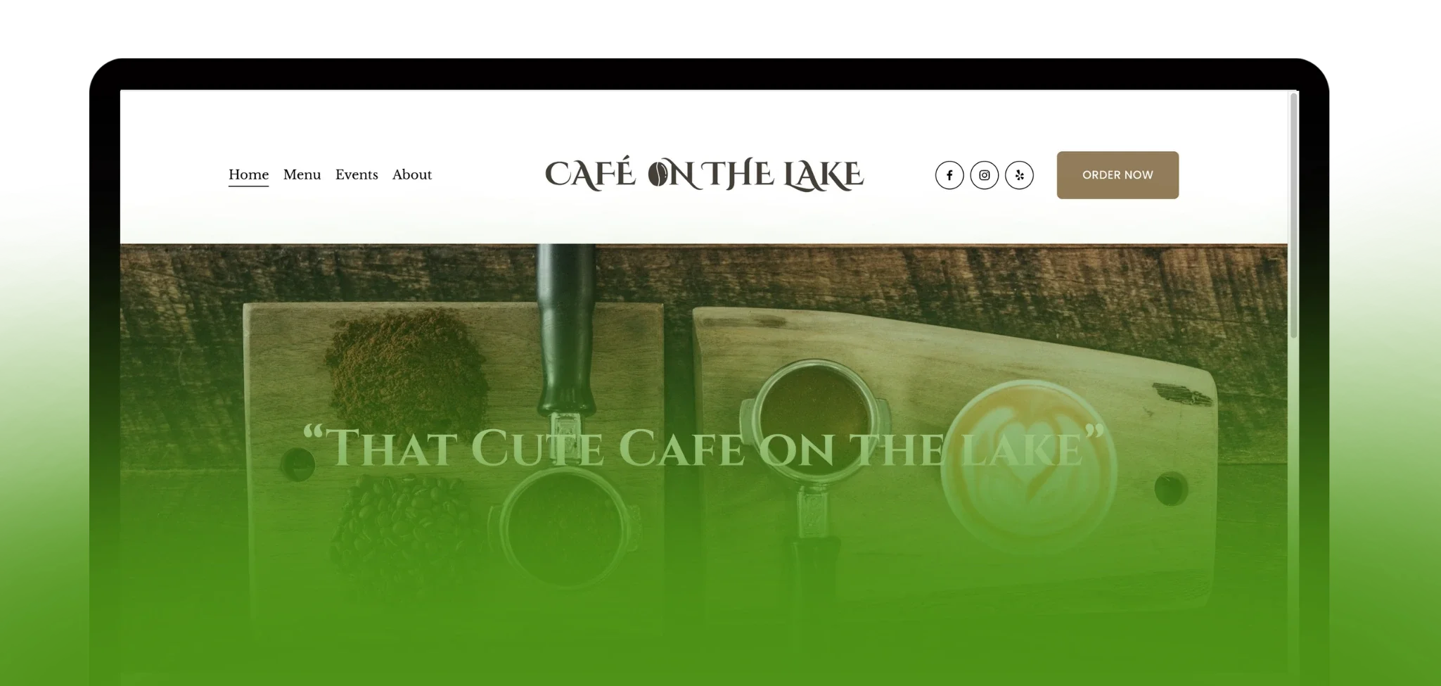 Screenshot of a website homepage for Café on the Lake, featuring a white header with menu options, social media icons, and an "Order Now" button; background image of a wooden table with coffee and drinks, and overlay text: "That cute cafe on the lake."