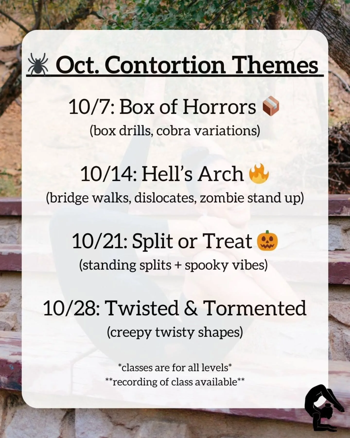 October Contortion is Here! 🕷️

Spooky season = spooky shapes 👻
🗓️Tuesdays 5PM PT
$25 drop-in or grab a 4-pack for $80.

10/7: Box of Horrors: box drills + cobra variations
10/14: Hell&rsquo;s Arch: bridge walks, dislocates + zombie stand-ups
10/2