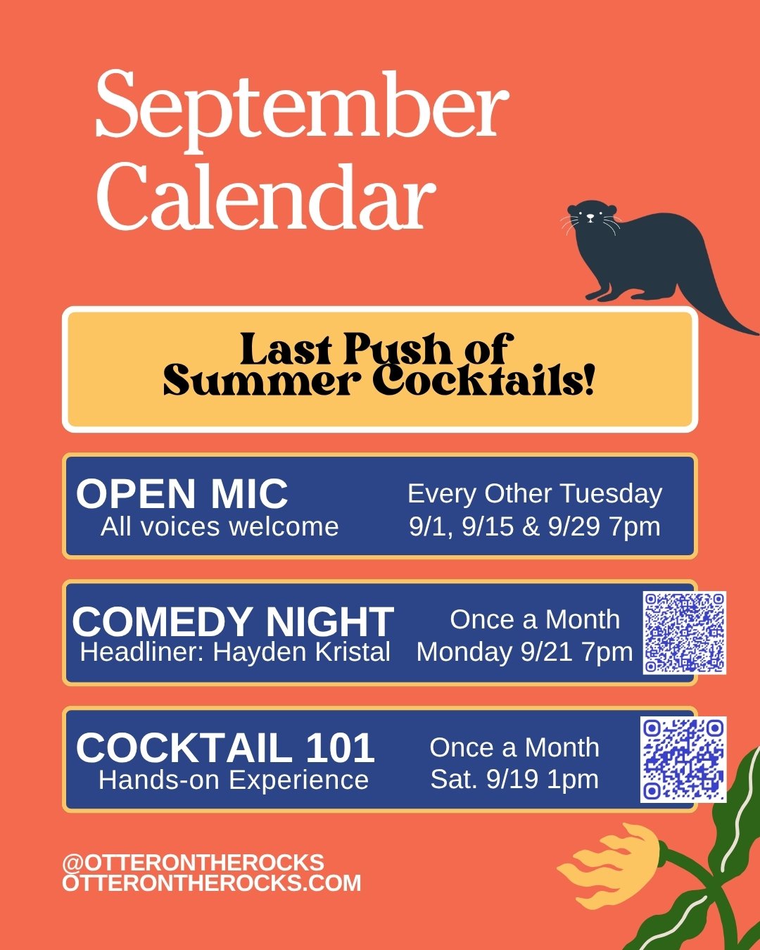 Otter on the Rocks - September 2026 Calendar. Open Mic, every other Tuesday. Comedy Night once a month. Cocktail class once a month. Summer cocktails are going away. Fall cocktails in Seattle are coming.
