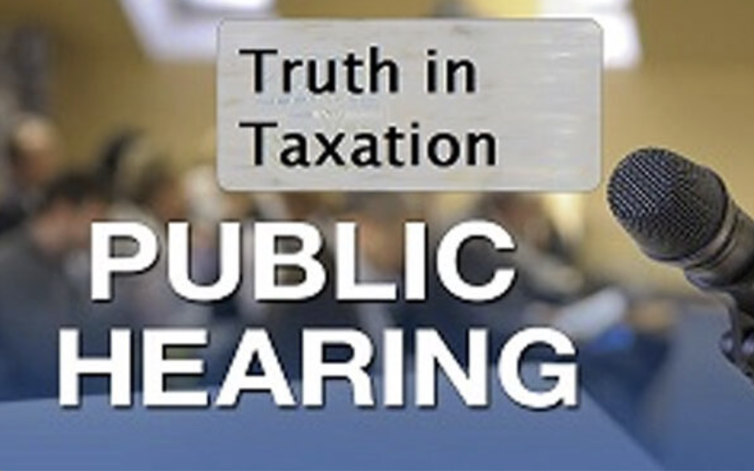 The Truth in Taxation Meeting, 6 PM, Tuesday Aug 11
