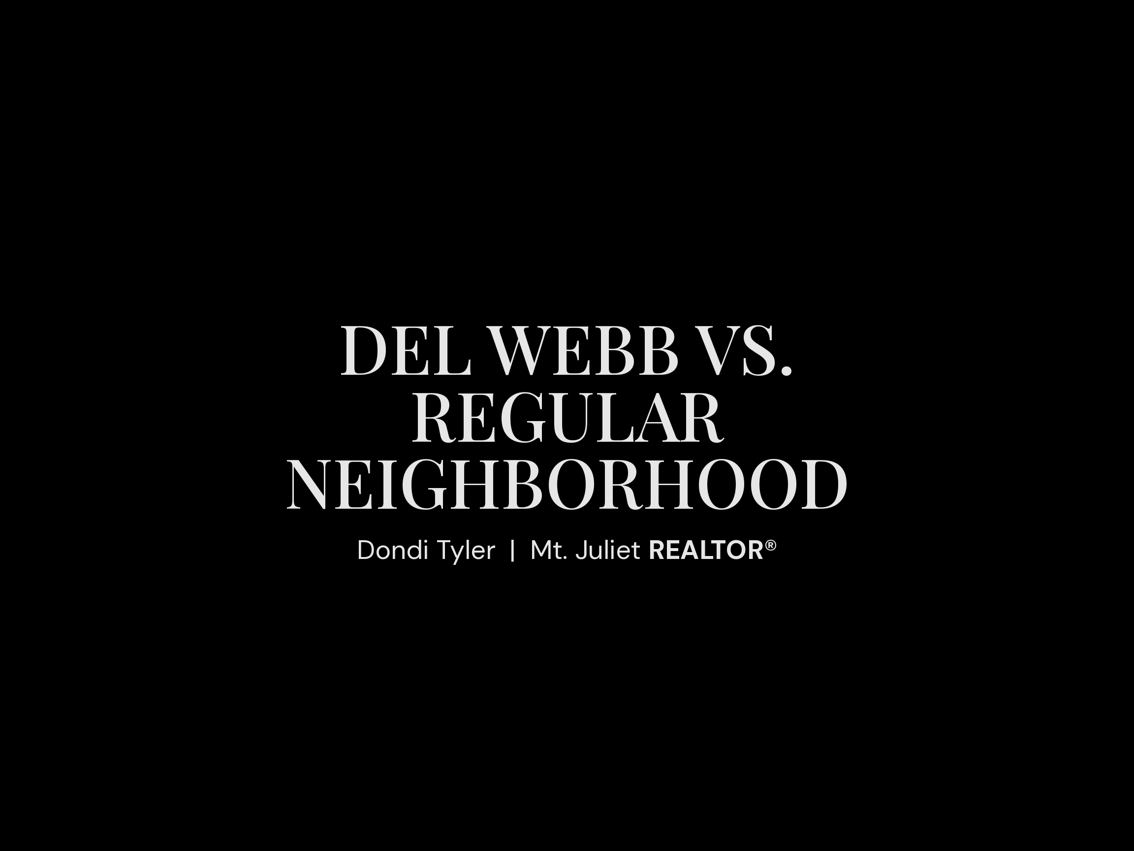 Del Webb vs. a Regular Wilson County Neighborhood: Where Do You Get More for Your Money?