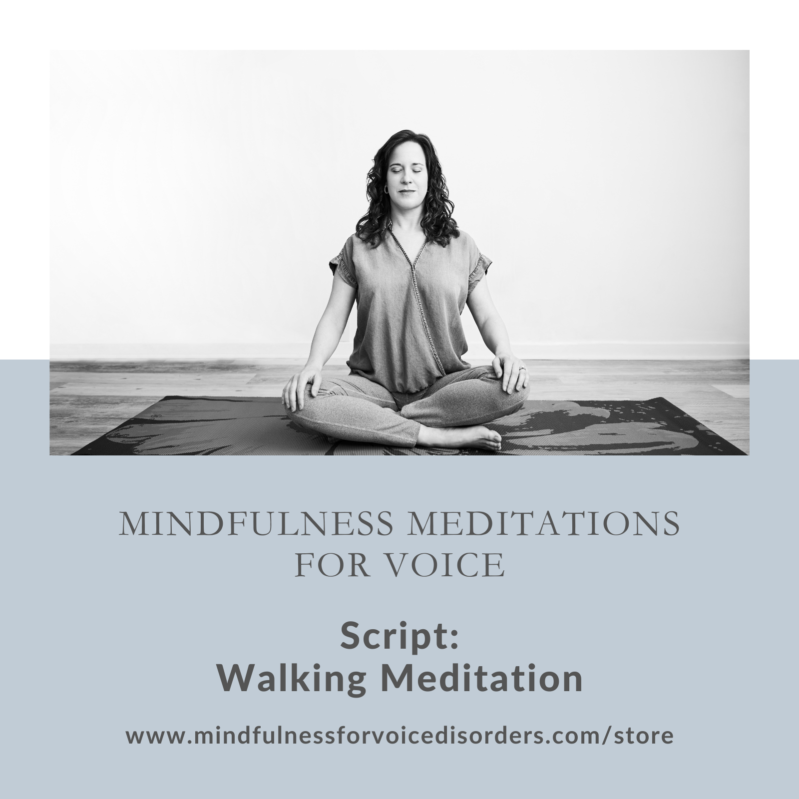 SCRIPT: Walking Meditation: Mindfulness for Voice