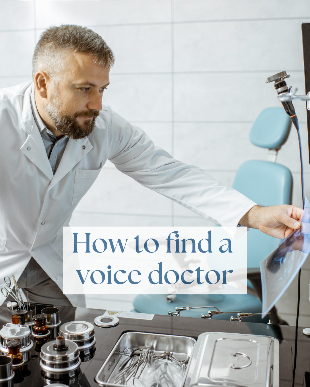 How to Find a Voice Doctor (or Laryngologist)