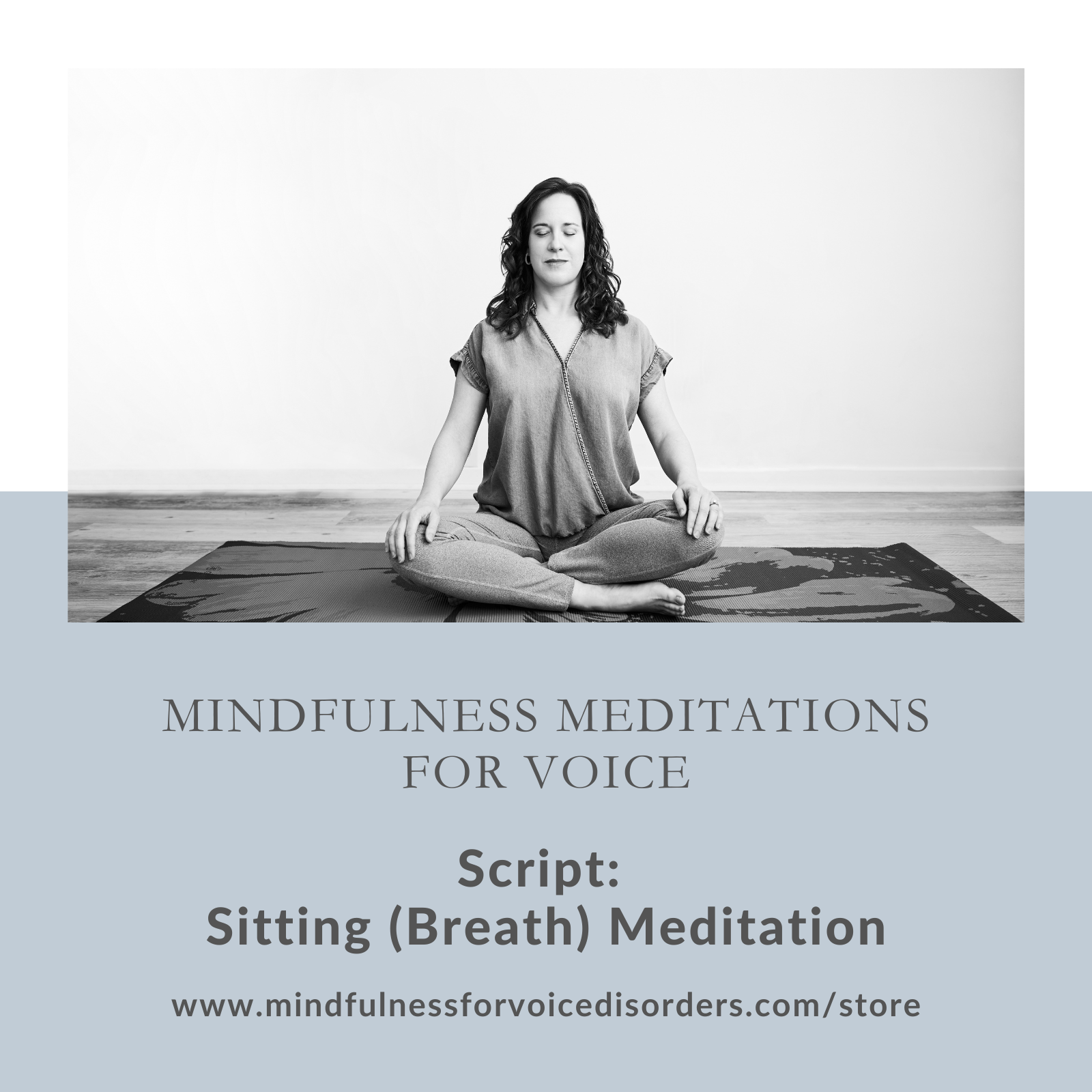 SCRIPT: Sitting (Breath) Meditation: Mindfulness for Voice