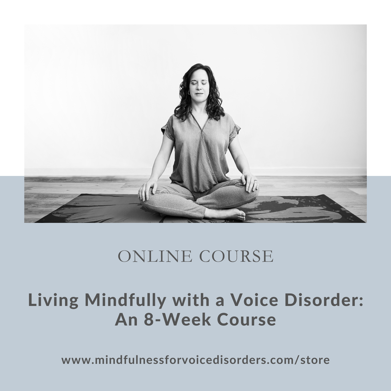8-WEEK COURSE: Living Mindfully with a Voice Disorder (Sundays, Apr 4-May 30, 2027, 1-3pm, Eastern Time (Payment plans available)