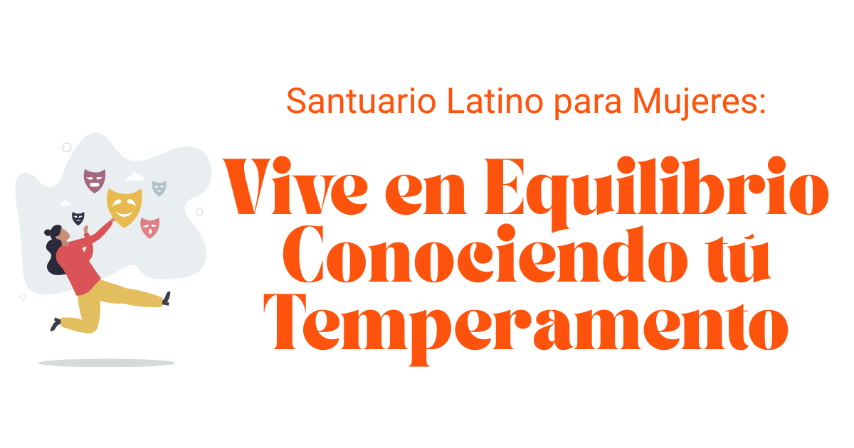 Santuario Latino para Mujeres: Vive en Equilibrio Conociendo tú Temperamento