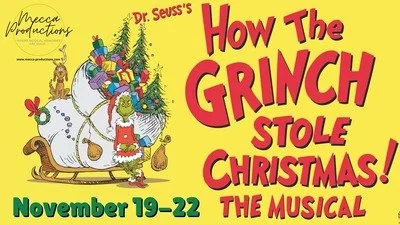 Mecca Productions presents How the Grinch Stole Christmas the Musical