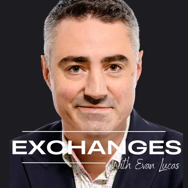 Exchanges with Evan Lucas - A good money Life