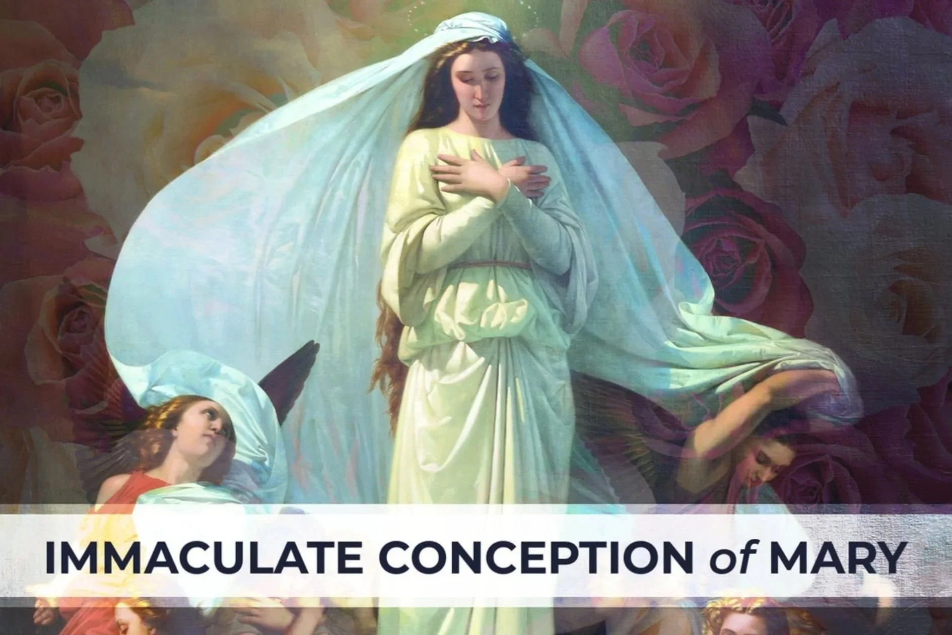 The Feast of the Immaculate Conception of the Blessed Virgin Mary